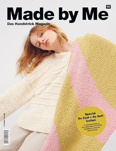 Made by Me (Special Cotton): Das Handstrick Magazin - Special So cool + so soft Cotton. 15 lässige Modelle aus unglaublich softer Baumwolle für die neue Saison von Rico Design GmbH & Co.KG