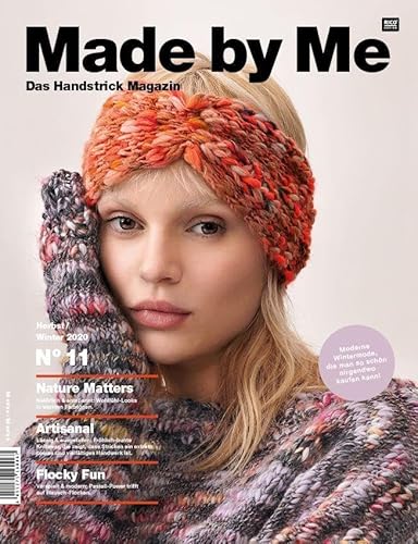 Made by Me Handknitting 11: Das Handstrick Magazin Herbst - Winter 2020 - Moderne Wintermode, die man so schön nirgendwo kaufen kann! Nature Matters ... Pastell-Power trifft auf Flausch-Flocken.