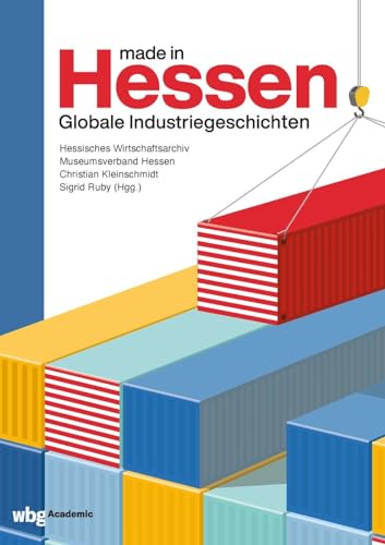 Made in Hessen: Globale Industriegeschichten von Herder Verlag GmbH
