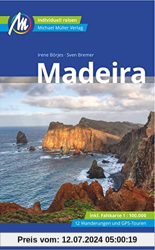 Madeira Reiseführer Michael Müller Verlag: Individuell reisen mit vielen praktischen Tipps (MM-Reisen)