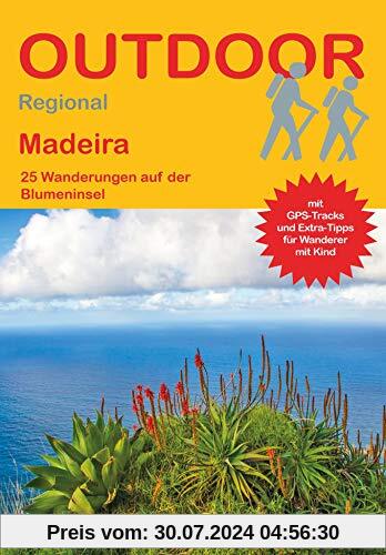Madeira: 25 Wanderungen auf der Blumeninsel (Outdoor Regional)