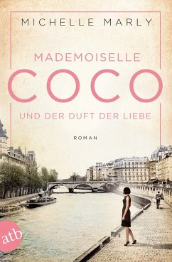 Mademoiselle Coco und der Duft der Liebe / Mutige Frauen zwischen Kunst und Liebe Bd.5 von Aufbau TB