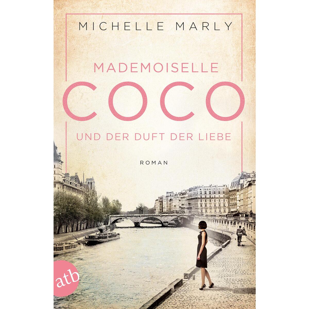 Mademoiselle Coco und der Duft der Liebe Mademoiselle Coco und der Duft der Liebe von Aufbau Taschenbuch Verlag