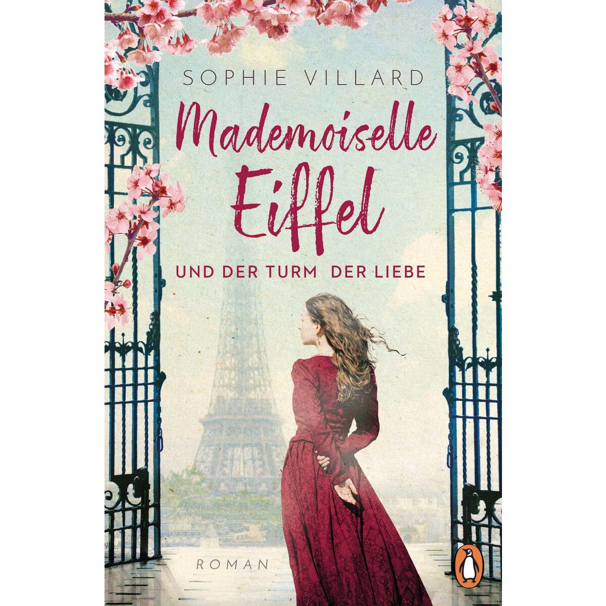 Mademoiselle Eiffel und der Turm der Liebe Mademoiselle Eiffel und der Turm der Liebe von Penguin TB Verlag
