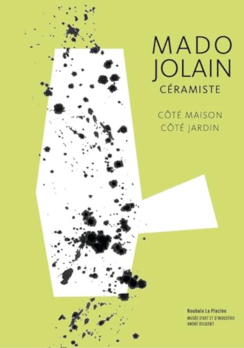 Mado Jolain (1921-2019): Céramiste côté maison - côté jardin