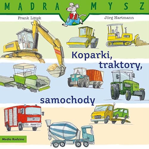 Mądra Mysz. Koparki, traktory, samochody von Media Rodzina