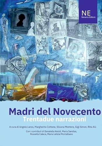 Madri del Novecento. Trentadue narrazioni (Navarra Junior. Orizzonti)