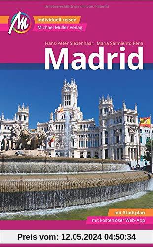 Madrid MM-City Reiseführer Michael Müller Verlag: Individuell reisen mit vielen praktischen Tipps und Web-App mmtravel.com