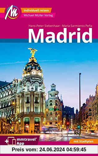 Madrid MM-City Reiseführer Michael Müller Verlag: Individuell reisen mit vielen praktischen Tipps. Inkl. Freischaltcode zur mmtravel® App