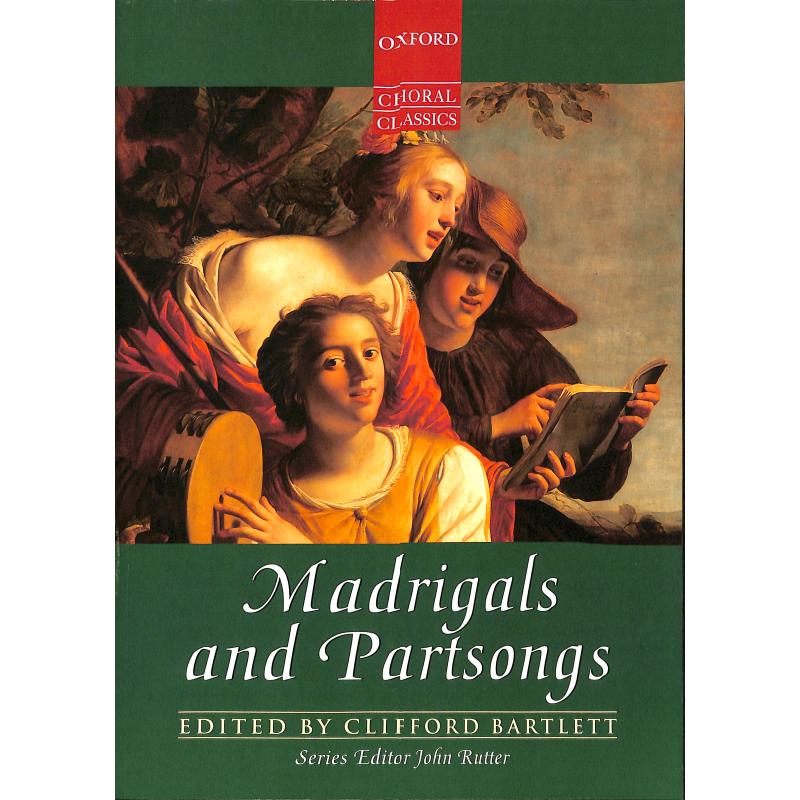 Madrigals and partsongs Madrigals and partsongs