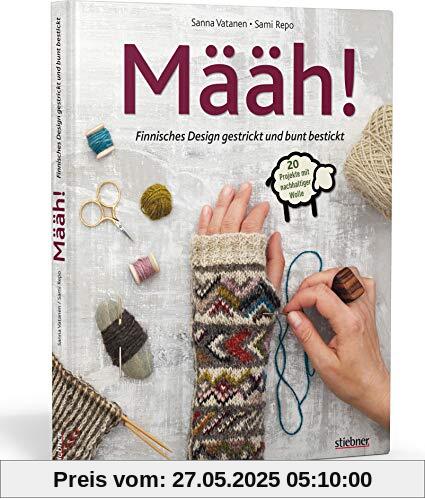 Määh! Finnisches Design gestrickt und bunt bestickt. Nachhaltige Wintermode aus Skandinavien. 20 Strickanleitungen und Stickvorlagen. Muster in 3D-Optik durch die Kombination von Stricken und Sticken. Määh! Finnisches Design gestrickt und bunt bestickt. Nachhaltige Wintermode aus Skandinavien. 20 Strickanleitungen und Stickvorlagen. Muster in 3D-Optik durch die Kombination von Stricken und Sticken.