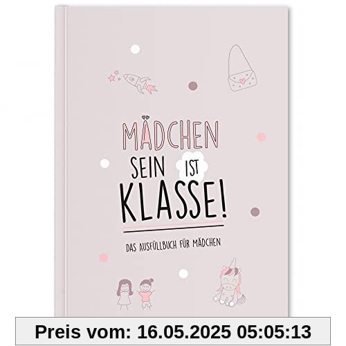 Mädchen sein ist klasse: Das Ausfüllbuch für Mädchen (rosegrau)