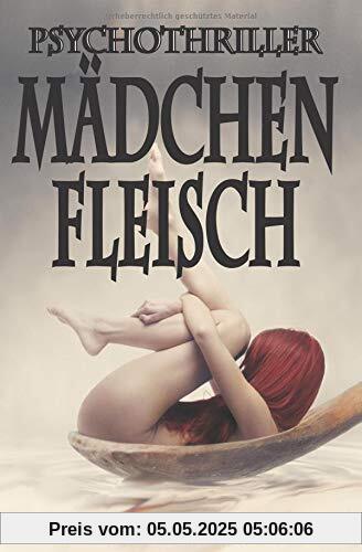 Mädchenfleisch - Psychothriller