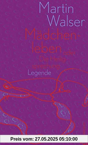 Mädchenleben: oder Die Heiligsprechung. Mädchenleben: oder Die Heiligsprechung.