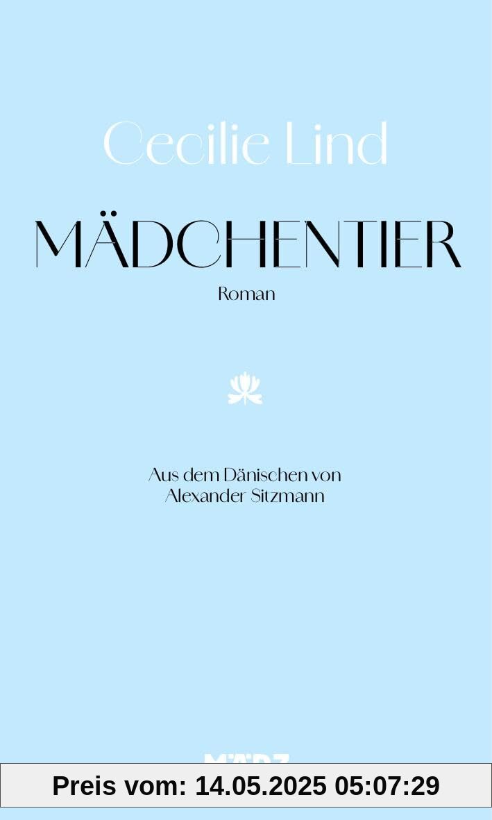 Mädchentier: Roman | Ausgezeichnet mit dem renommierten Kritikerprisen