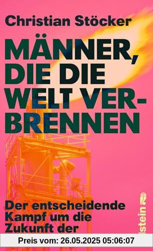 Männer, die die Welt verbrennen: Der entscheidende Kampf um die Zukunft der Menschheit | Profiteure der fossilen Brennstoffe versus erneuerbare Energien im Zeichen der Klimakatastrophe Männer, die die Welt verbrennen: Der entscheidende Kampf um die Zukunft der Menschheit | Profiteure der fossilen Brennstoffe versus erneuerbare Energien im Zeichen der Klimakatastrophe