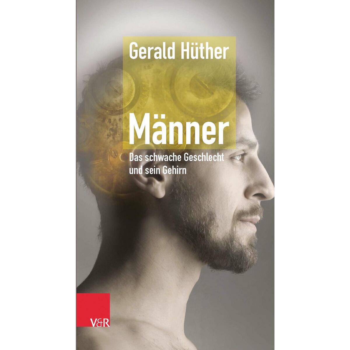 Männer - Das schwache Geschlecht und sein Gehirn von Vandenhoeck + Ruprecht