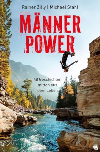 Männer-Power: 48 Geschichten mitten aus dem Leben von GloryWorld-Medien