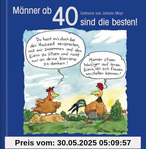 Männer ab 40 sind die besten!: Cartoon-Geschenkbuch