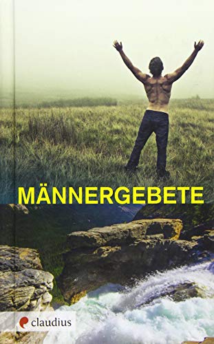 Männergebete: Vorwort von Andreas Ebert