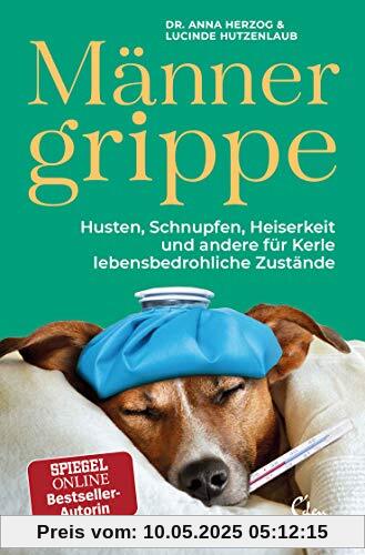 Männergrippe: Husten, Schnupfen, Heiserkeit und andere für Kerle lebensbedrohliche Zustände