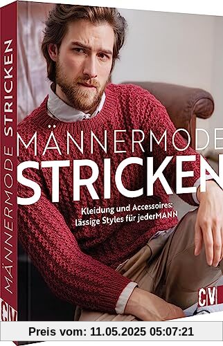 Männermode stricken: Kleidung und Accessoires: lässige Styles für jederMANN