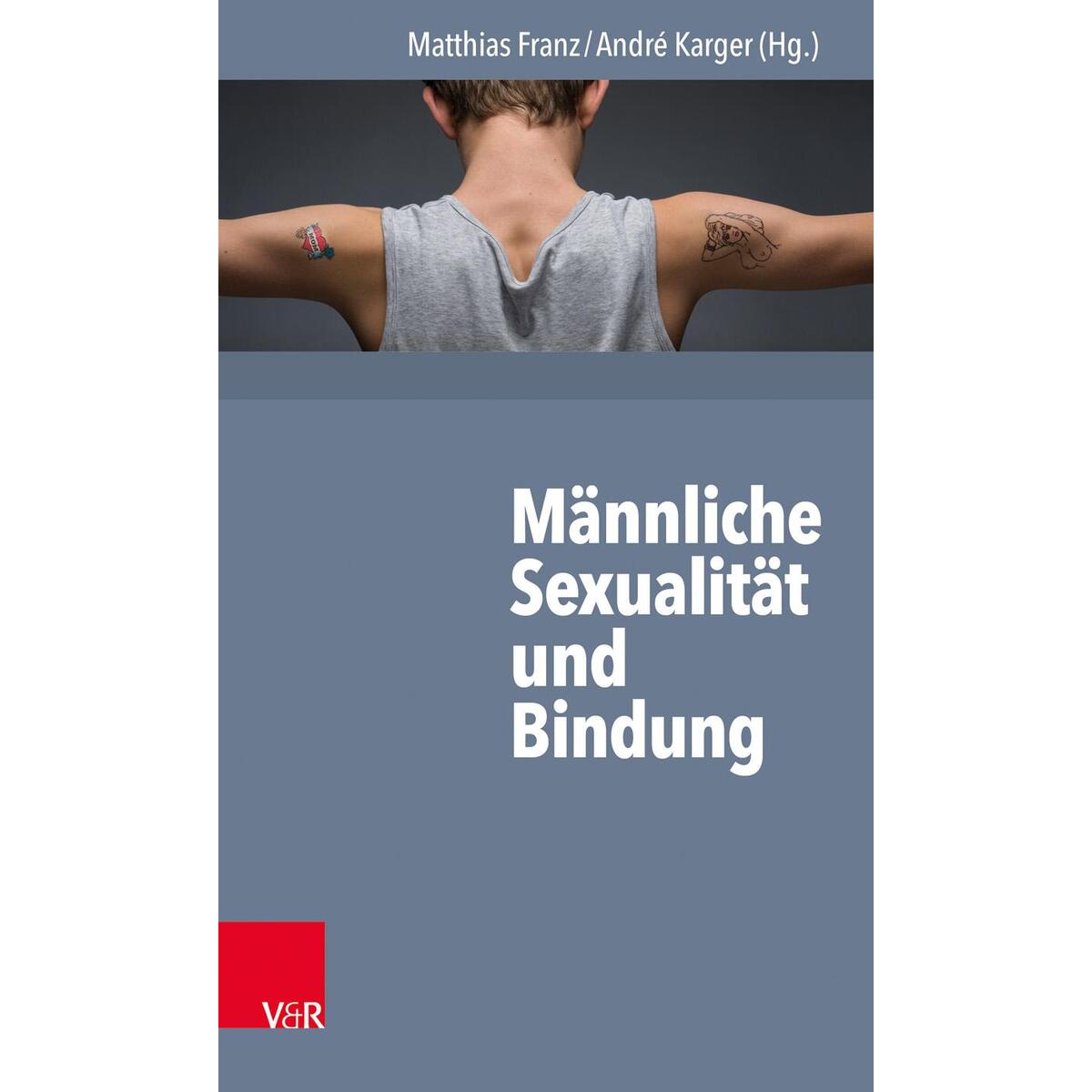 Männliche Sexualität und Bindung von Vandenhoeck + Ruprecht
