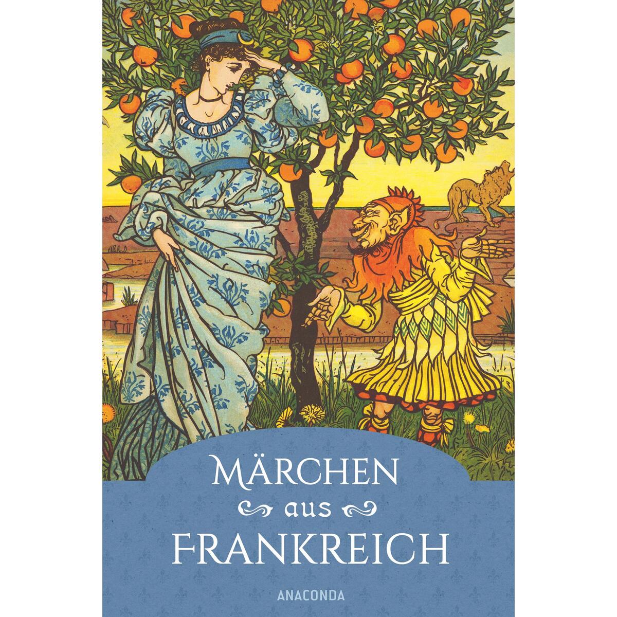 Märchen aus Frankreich. Ein faszinierender Querschnitt von Anaconda Verlag