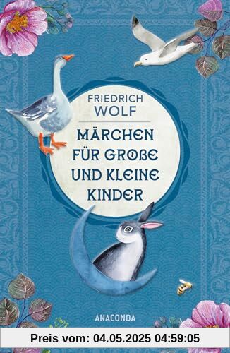 Märchen für große und kleine Kinder - Neuausgabe des Klassikers: Vom Osterhasen »Purzel Weißfell« bis zur »Weihnachtsgans Auguste« Märchen für große und kleine Kinder - Neuausgabe des Klassikers: Vom Osterhasen »Purzel Weißfell« bis zur »Weihnachtsgans Auguste«