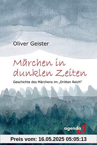 Märchen in dunklen Zeiten: Die Geschichte des Märchens im „Dritten Reich“