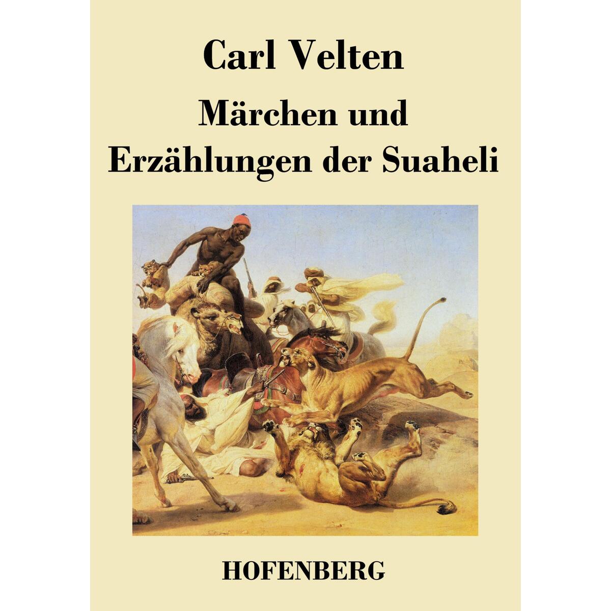 Märchen und Erzählungen der Suaheli Märchen und Erzählungen der Suaheli von Hofenberg
