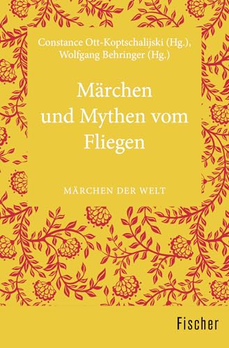 Märchen und Mythen vom Fliegen: Märchen der Welt