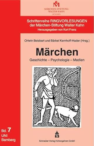 Märchen: Geschichte -Psychologie - Medien (Schriftenreihe Ringvorlesungen der Märchen-Stiftung Walter Kahn) von Schneider Hohengehren