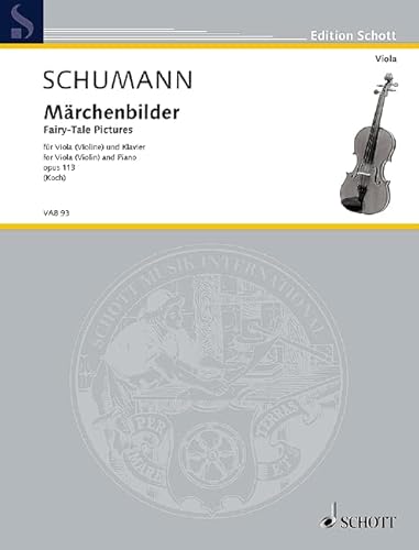 Märchenbilder: Nach Robert Schumann. Neue Ausgabe sämtlicher Werke, Band II/3. op. 113. Viola (Violine) und Klavier. Partitur und Stimme. (Edition Schott)