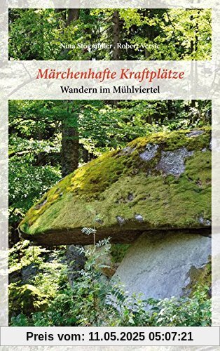 Märchenhafte Kraftplätze: Wandern im Mühlviertel Märchenhafte Kraftplätze: Wandern im Mühlviertel