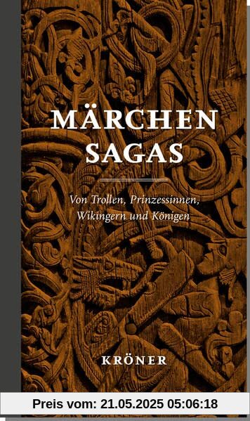 Märchensagas: Von Trollen, Prinzessinnen, Wikingern und Königen (Sagas aus der Vorzeit: Von Wikingern, Berserkern, Untoten und Trollen)
