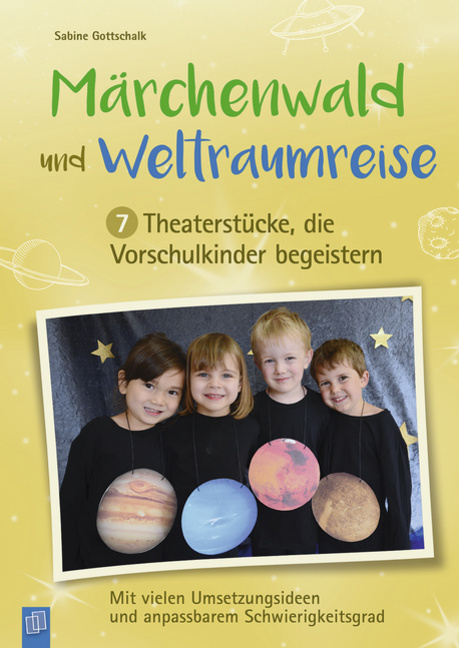 Märchenwald und Weltraumreise – 7 Theaterstücke, die Vorschulkinder begeistern Märchenwald und Weltraumreise – 7 Theaterstücke, die Vorschulkinder begeistern von Verlag an der Ruhr