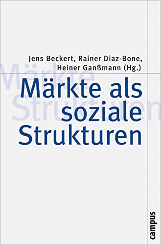 Märkte als soziale Strukturen: Vorw. v. Richard Swedberg (Theorie und Gesellschaft, 63) von Campus Verlag