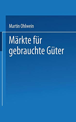 Märkte für gebrauchte Güter von Deutscher Universitäts-Verlag