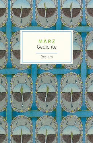 März. Gedichte: Deutsch-Lektüre, Deutsche Klassiker der Literatur – 19113 (Reclams Universal-Bibliothek) von Reclam Philipp Jun.