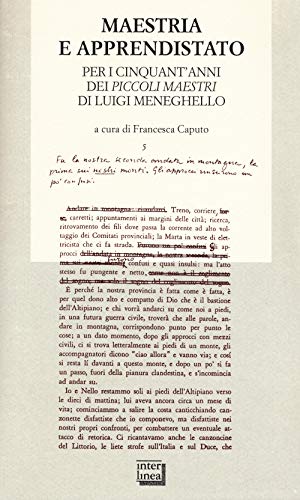 Maestria e apprendistato. Per i cinquant'anni dei «Piccoli maestri» di Luigi Meneghello (Biblioteca di Autografo) von Interlinea