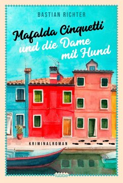 Mafalda Cinquetti und die Dame mit Hund / Mafalda Cinquetti ermittelt Bd.1 von Bastei Lübbe