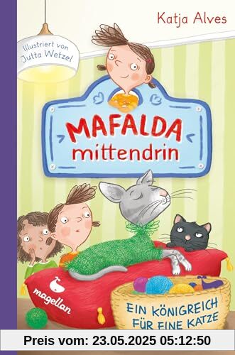Mafalda mittendrin - Ein Königreich für eine Katze: Band 2 der witzigen Kinderbuchreihe zum ersten Selbstlesen ab 8 Jahren Mafalda mittendrin - Ein Königreich für eine Katze: Band 2 der witzigen Kinderbuchreihe zum ersten Selbstlesen ab 8 Jahren