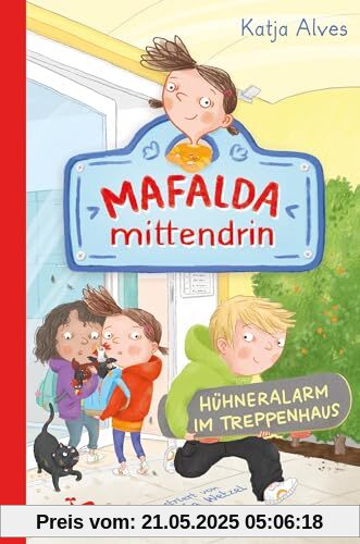 Mafalda mittendrin - Hühneralarm im Treppenhaus: Band 3 der witzigen Kinderbuchreihe zum ersten Selbstlesen ab 8 Jahren Mafalda mittendrin - Hühneralarm im Treppenhaus: Band 3 der witzigen Kinderbuchreihe zum ersten Selbstlesen ab 8 Jahren