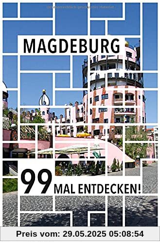 Magdeburg 99 Mal entdecken! // Reiseführer Magdeburg 99 Mal entdecken! // Reiseführer