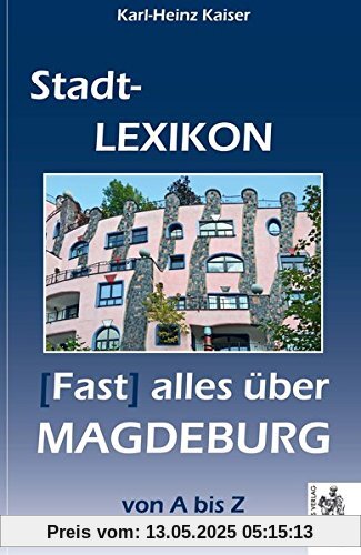 Magdeburg - Stadt-Lexikon: (Fast) alles über Magdeburg von A bis Z