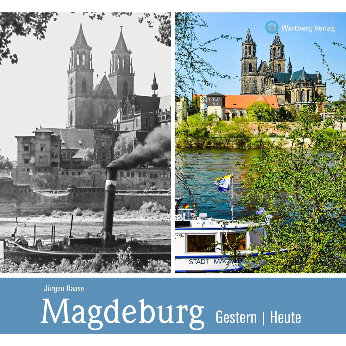 Magdeburg - gestern und heute von Wartberg Verlag