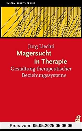 Magersucht in Therapie. Gestaltung therapeutischer Beziehungssysteme