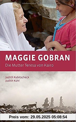 Maggie Gobran - Die Mutter Teresa von Kairo Maggie Gobran - Die Mutter Teresa von Kairo