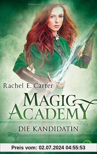 Magic Academy - Die Kandidatin (Die Magic Academy-Reihe, Band 3)